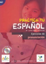 Practica tu espanol (B1): LOS TIEMPOS DEL PASADO Nueva.ed