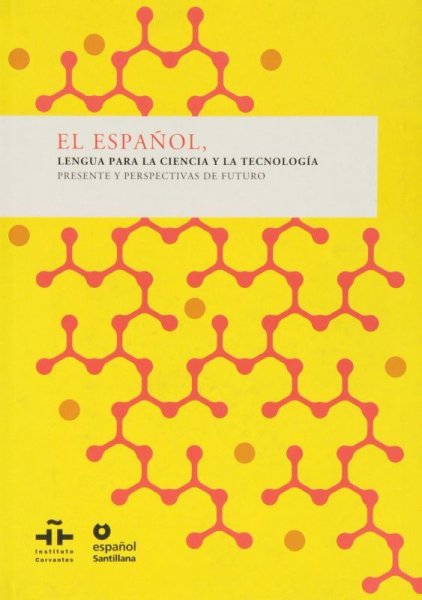 画像1: 【セール品】EL ESPANOL, LENGUA PARA LA CIENCIA Y LA TECNOLOGIA: Presente y perspectivas de futuro (1)