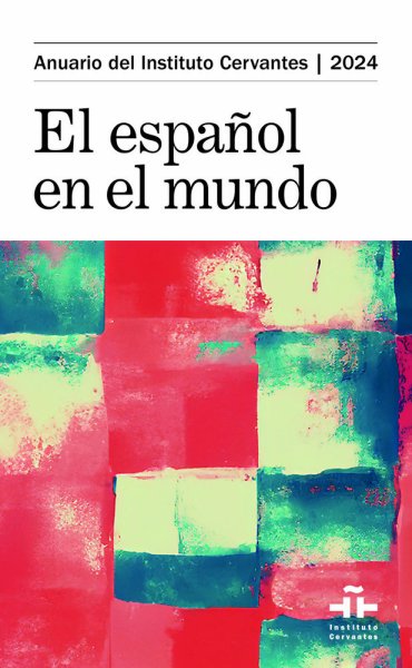 画像1: EL ESPANOL EN EL MUNDO: Anuario del Instituto Cervantes 2024 (1)