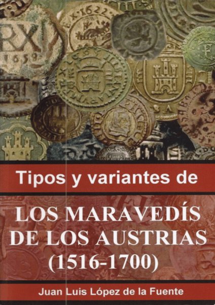 画像1: 【在庫品限り／セール品】TIPOS Y VARIANTES DE LOS MARAVEDIS DE LOS AUSTRIAS, 1516-1700 (1)