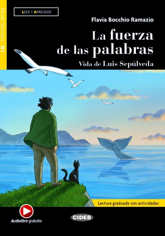 LEER Y APRENDER 3 (B1). LA FUERZA DE LAS PALABRAS: Vida de Luis Sepulveda